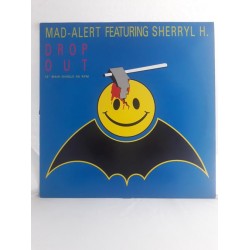 Mad-Alert Featuring Sherryl H. – Drop Out (12")