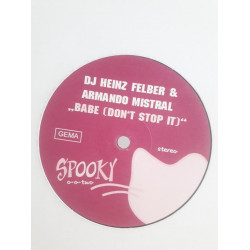 DJ Heinz Felber & Armando Mistral – Babe (Don't Stop It) (12")