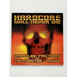 Impulse Factory vs. The Reactor & Raoul – Hardcore Will Never Die (12")