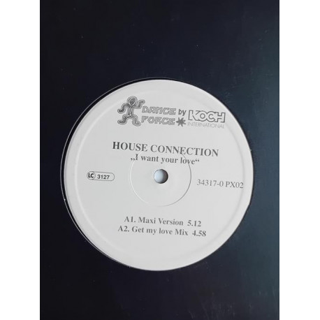 House Connection – I Want Your Love (12")