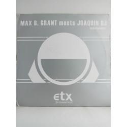 Max B. Grant Meets Joaquin DJ – Unbelievable (12")