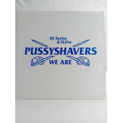DJ Taylor & Flow – We Are Pussyshavers (12")