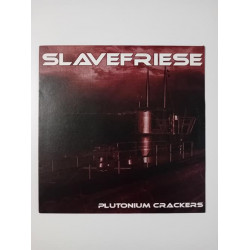 Slavefriese – Plutonium Crackers (12")