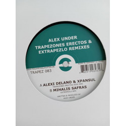 Alex Under – Trapezones Erectos & Extrapezlo Remixes (12")