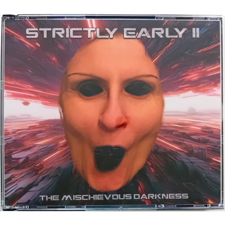 Strictly Early II - The Mischievous Darkness (3x CD)