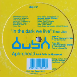 Aphrohead AKA Felix Da Housecat – In The Dark We Live (Thee Lite) (12")