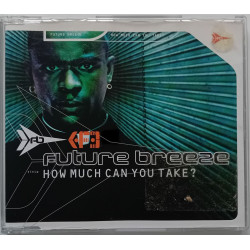 Future Breeze – How Much Can You Take? (CDM)