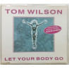 Tom Wilson – Let Your Body Go (CDM)