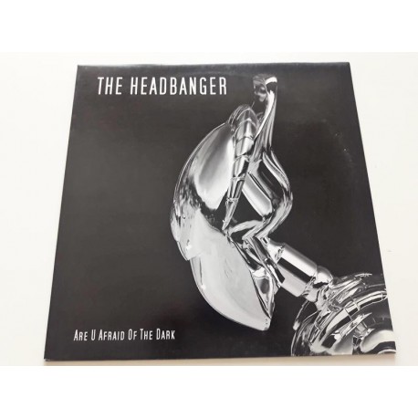 The Headbanger ‎– Are U Afraid Of The Dark
