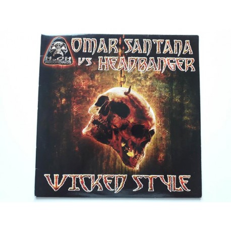 Omar Santana vs. Headbanger ‎– Wicked Style