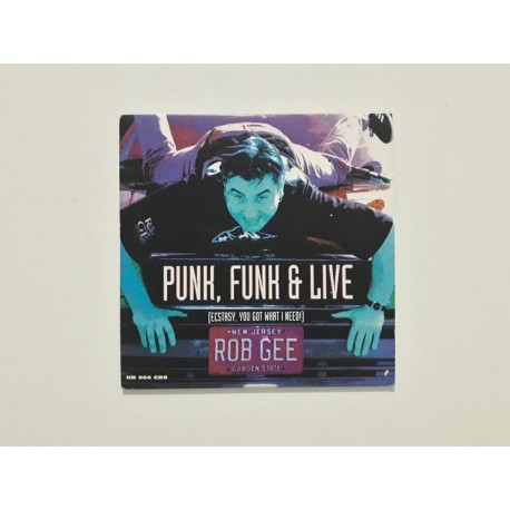 Rob Gee ‎– Punk, Funk & Live (Ecstasy, You Got What I Need)