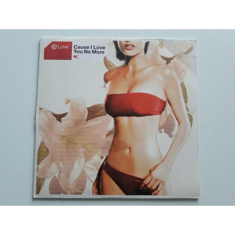 E-Love ‎– Cause I Love You No More
