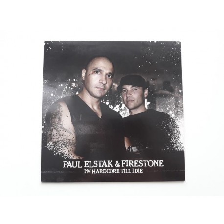 Paul Elstak & Firestone ‎– I'm Hardcore Till I Die (12")