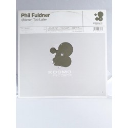 Phil Fuldner ‎– (Never) Too Late (12")