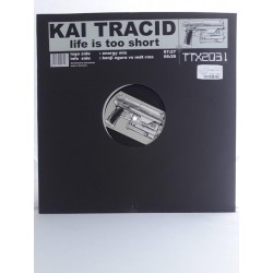 Kai Tracid ‎– Life Is Too Short (12")