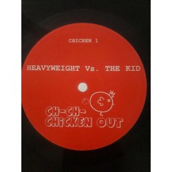 Heavyweight Vs. The Kid ‎– Ch-Ch-Chicken Out (12")