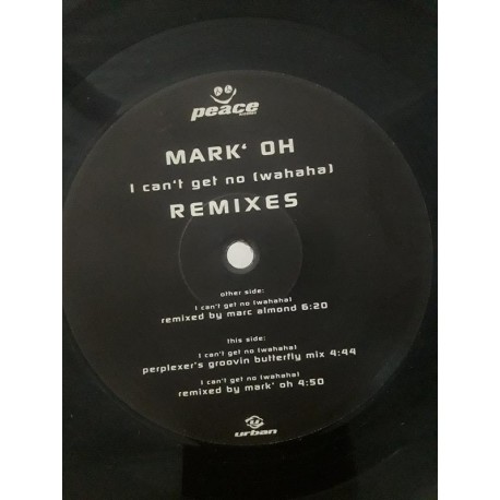 Mark Oh ‎– I Can't Get No (Wahaha) (Remixes) (12")