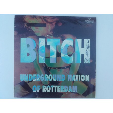 Underground Nation Of Rotterdam ‎– Bitch