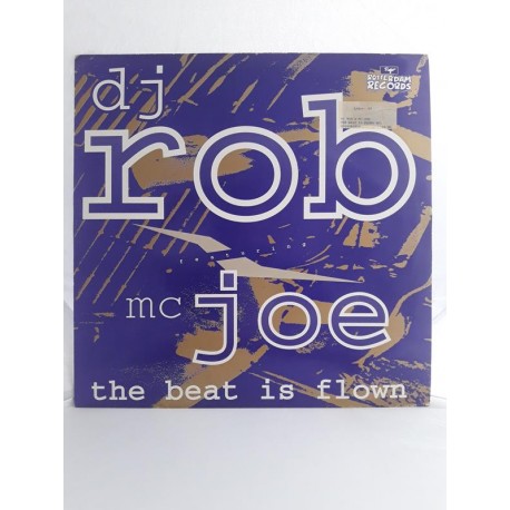 DJ Rob Featuring MC Joe ‎– The Beat Is Flown (12")