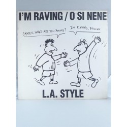 L.A. Style ‎– I'm Raving / O Si Nene (12")