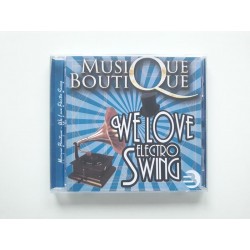 Musique Boutique - We Love Electro Swing﻿ (CD)