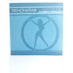 French Affair – I Want Your Love (12")