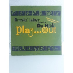 Arnold Palmer Presents Da Hok – Play...Out (12")