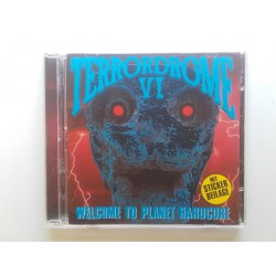 Terrordrome VI - Welcome To Planet Hardcore "Mit Sticker Beilage" on front