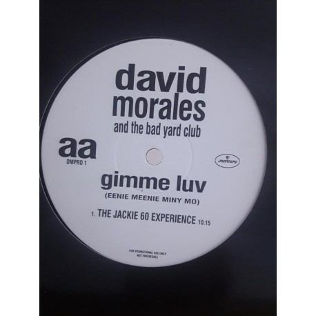 David Morales & The Bad Yard Club – Gimme Luv (Eenie Meenie Miny Mo) (12")