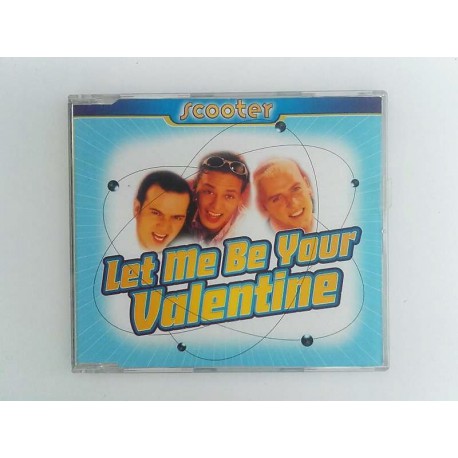 Scooter ‎– Let Me Be Your Valentine