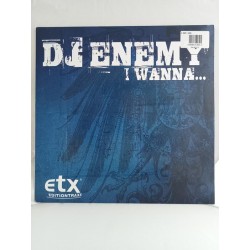 DJ Enemy – I Wanna... (12")