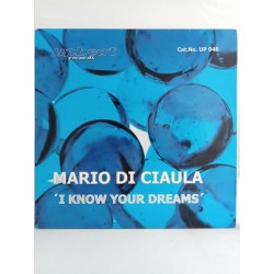 Mario Di Ciaula – I Know Your Dreams (12")