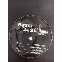 Perplexer – Church Of House (Remixes) (12")